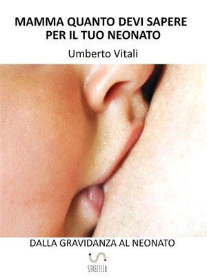 cover image of Mamma quanto devi sapere per il tuo neonato